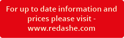 For up to date information and prices please visit www.redashe.co