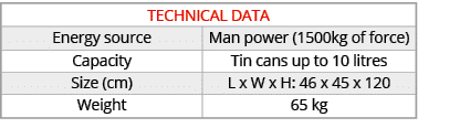 TECHNICAL DATA,Energy source,Man power (1500kg of force),Capacity,Tin cans up to 10 litres,Size (cm),L x W x H: 46 x ...