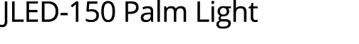 JLED 150 Palm Light