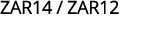 ZAR14 / ZAR12 